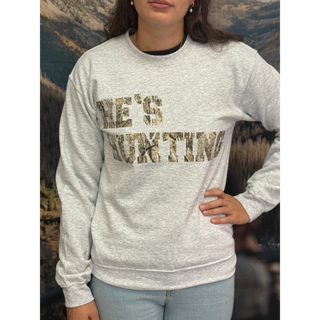 HE'S HUNTING CREWNECK SWEATSHIRT